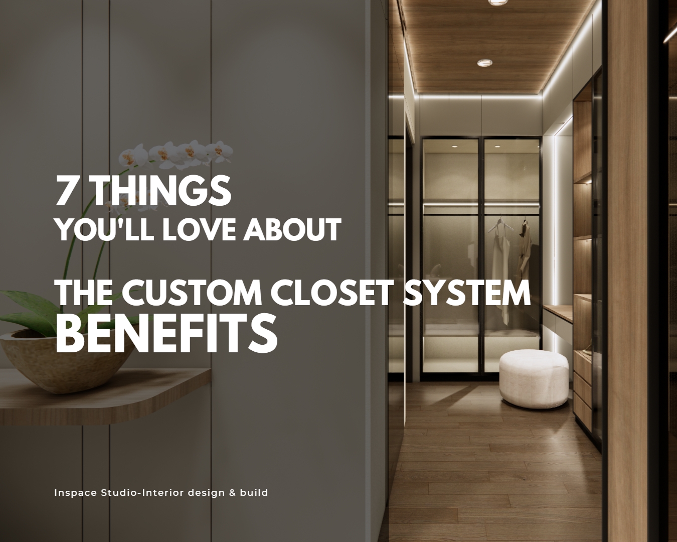 Things you’ll love about the custom closet system benefits