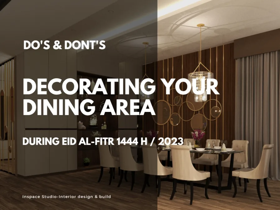 Do’s and Dont’s while decorating your Dining area for EID occasion.