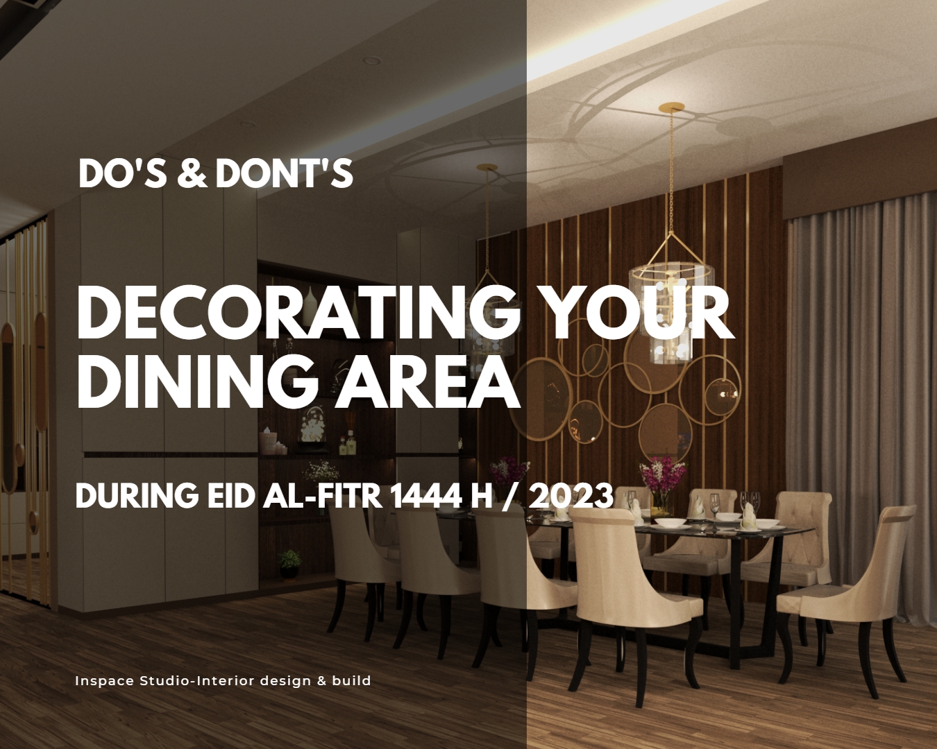 Do’s and Dont’s while decorating your Dining area for EID occasion.