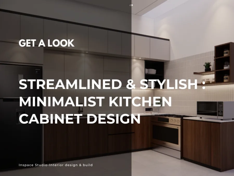 Streamlined and Stylish : Minimalist Kitchen Cabinet Design