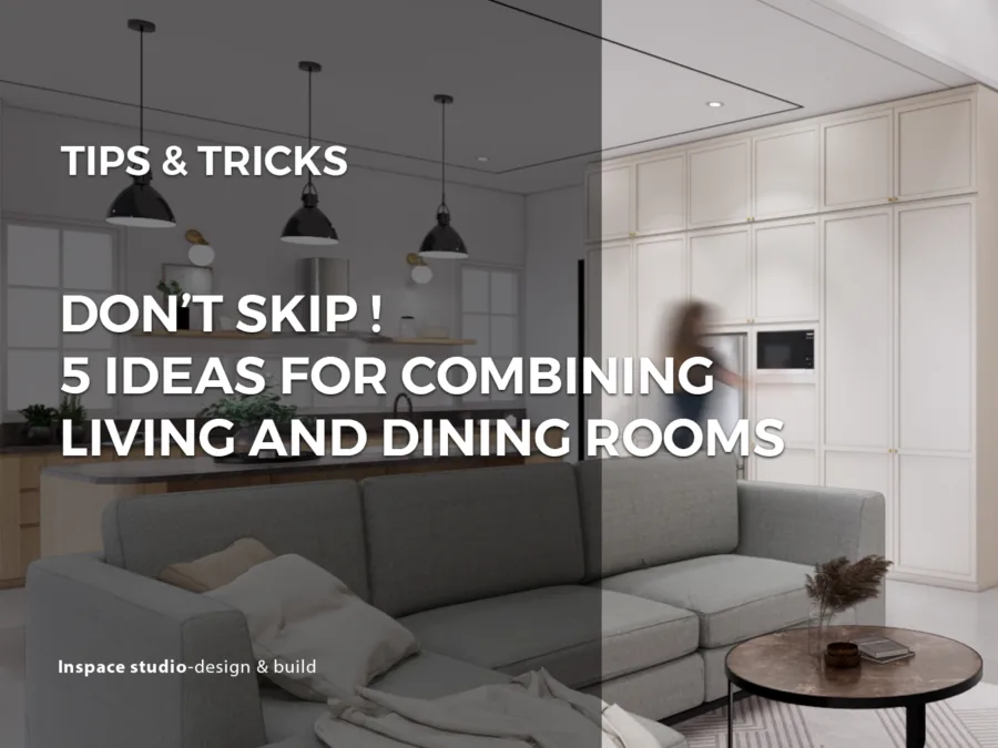 Don’t Skip! 5 Ideas for combining living and dining rooms!