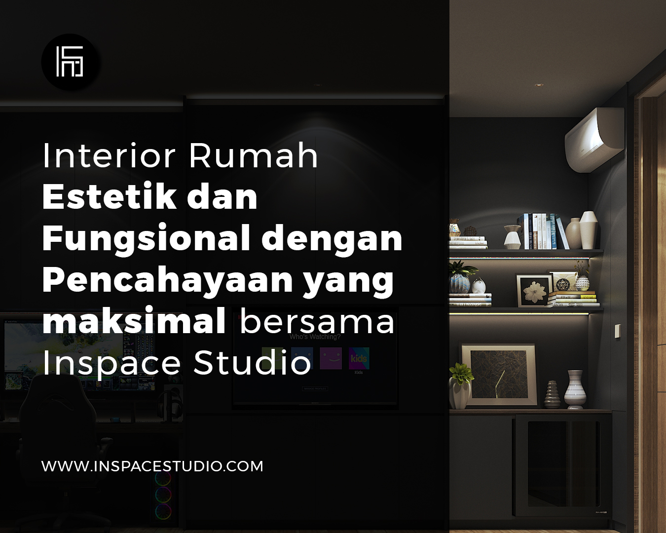 Interior Rumah Estetik dan Fungsional dengan Pencahayaan yang maksimal bersama Inspace Studio